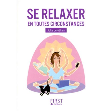 Le petit livre de - Se relaxer en toutes circonstances