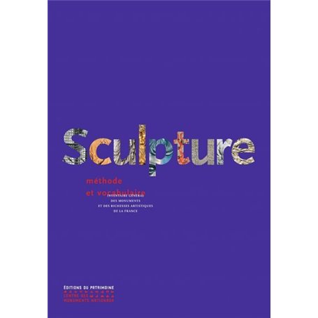 Sculpture - Méthode et vocabulaire - Inventaire général des monuments et des richesses artistiques d