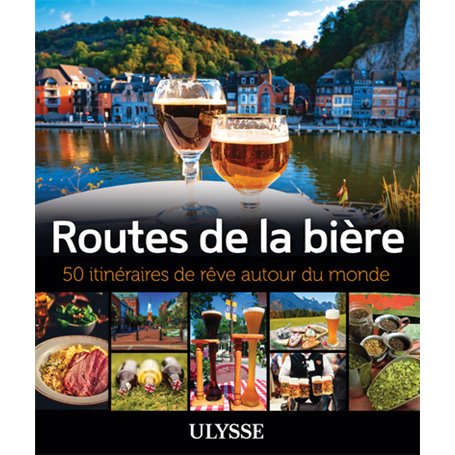 Routes de la bière - 50 itinéraires de rêve autour du monde