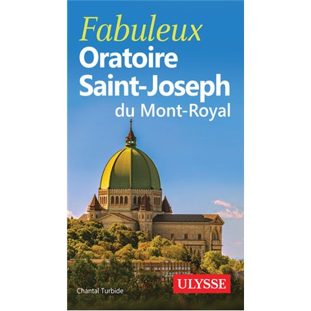 Fabuleux Oratoire Saint-Joseph du Mont-Royal