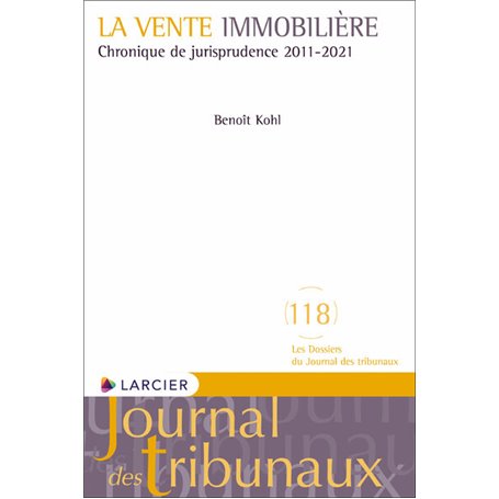 La vente immobilière - Chronique de jurisprudence 2011-2021