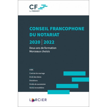 Conseil francophone du notariat 2020-2022 - Deux ans de formation - Morceaux choisis