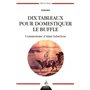 Dix tableaux pour domestiquer le buffle