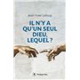 Il n'y a qu'un seul Dieu, lequel?