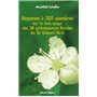 Reponses a 250 questions sur le bon usage des 38 quintessences florales du Dr Edward Bach