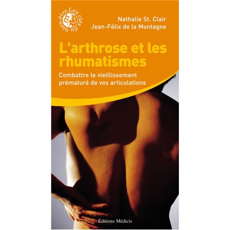 L'arthrose et les rhumatismes - Combattre le vieillissement prématuré de vos articulations