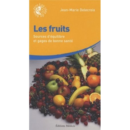 Les fruits - Sources d'équilibre et gages de bonne santé