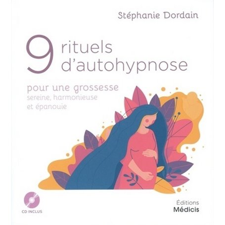 9 rituels d'autohypnose pour une grossesse sereine, harmonieuse et épanouie