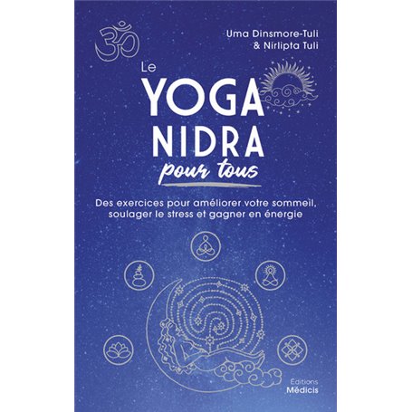 Le Yoga nidra pour tous - Des exercices pour améliorer votre sommeil, soulager le stress et gagner e