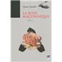 La rose maçonnique - tome 1