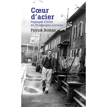 Coeur d'acier. Paysages d'hiver en Champagne-Lorraine