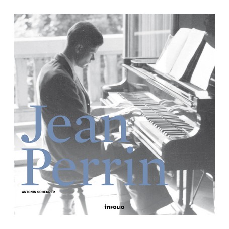 Jean Perrin. Promenade rhapsodique au fil d'un homme et d'une oeuvre (CD offert)