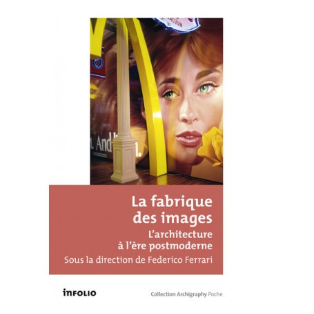 La fabrique des images - L'architecture à l'ère postmoderne