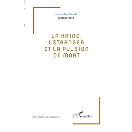 La haine, l'étranger et la pulsion de mort
