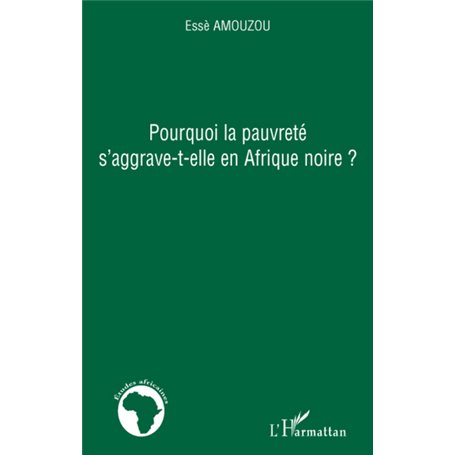 Pourquoi la pauvreté s'aggrave-t-elle en Afrique noire ?
