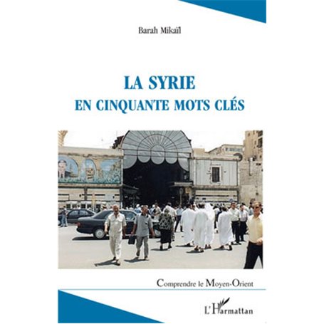 La Syrie en cinquante mots clés