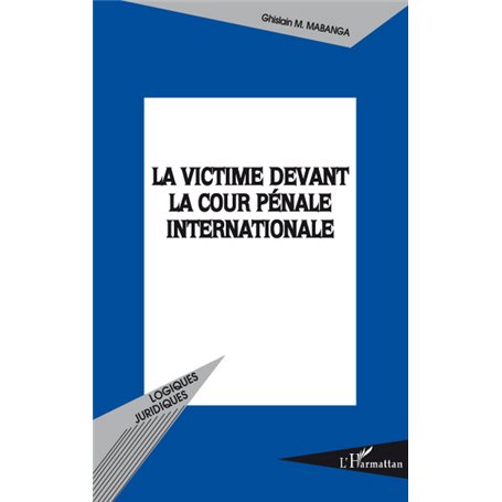 La victime devant la Cour pénale internationale