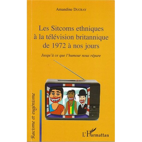 Les Sitcoms ethniques à la télévision britannique de 1972 à nos jours