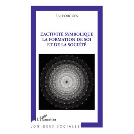 L'activité symbolique la formation de soi et de la société