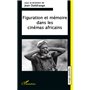 Figuration et mémoire dans les cinémas africains