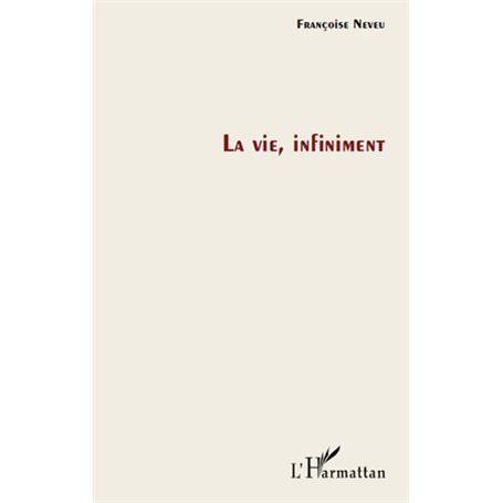 La vie, infiniment