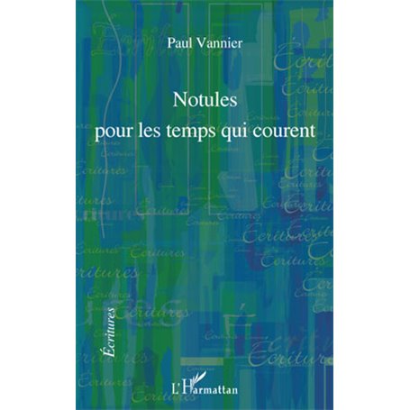 Notules pour les temps qui courent