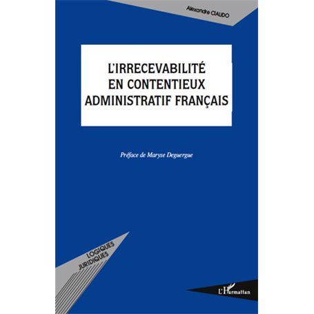 L'irrecevabilité en contentieux administratif français