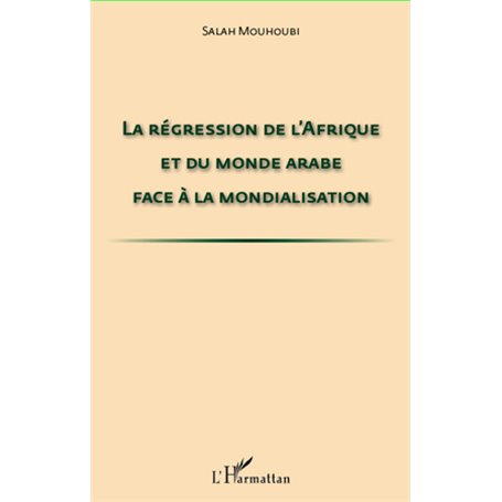 La régression de l'Afrique et du monde arabe face à la mondialisation