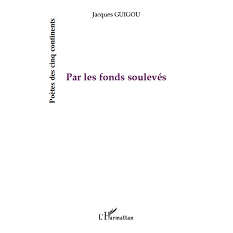 Par les fonds soulevés
