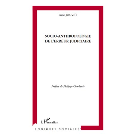 Socio-anthropologie de l'erreur judiciaire