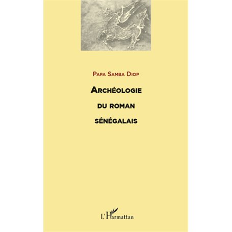ARCHEOLOGIE DU ROMAN SENEGALAIS
