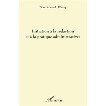 Initiation à la rédaction et à la pratique administratives
