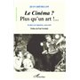 Le Cinéma ? Plus qu'un art !...