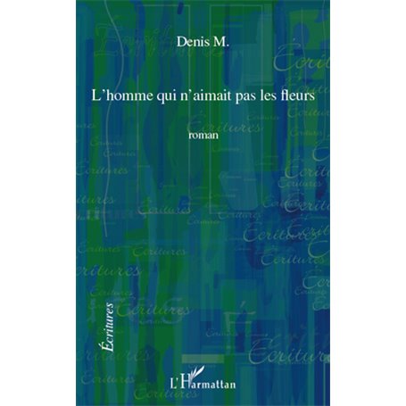 L'homme qui n'aimait pas les fleurs