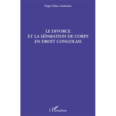 Le divorce et la séparation de corps en droit congolais
