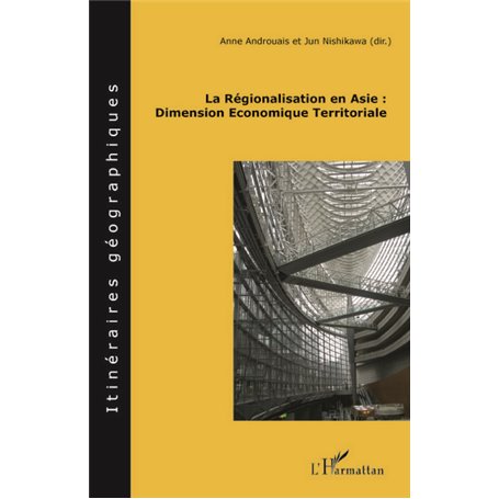 La régionalisation en Asie : Dimension Economique Territoriale