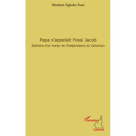 Papa s'appelait Fossi Jacob