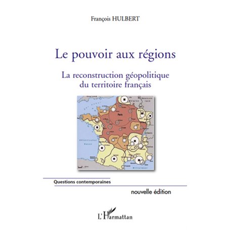 Le pouvoir aux régions (nouvelle édition)