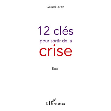 12 clés pour sortir de la crise