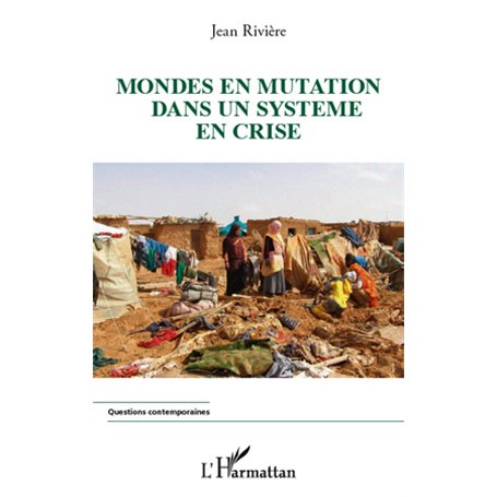 Mondes en mutation dans un système en crise