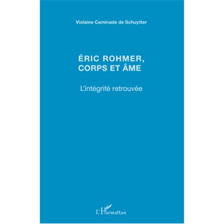 Eric Rohmer, corps et âme