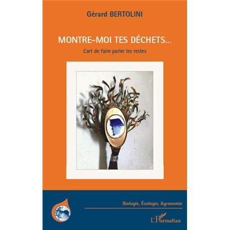 Montre-moi tes déchets...