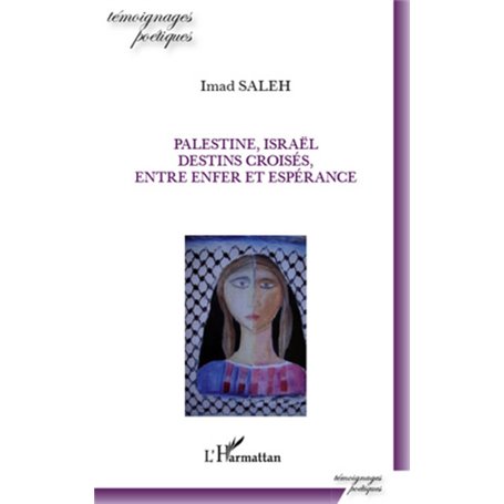 Palestine, Israël, destins croisés, entre enfer et espérance