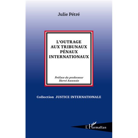 L'outrage aux tribunaux pénaux internationaux
