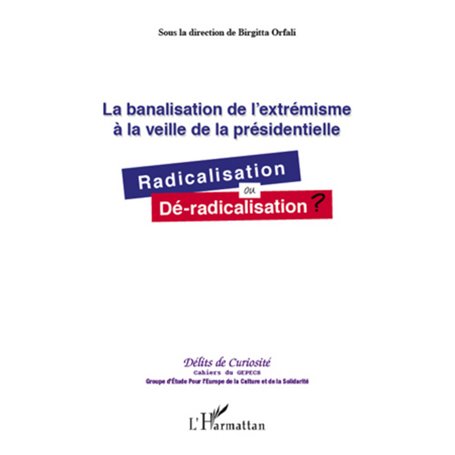 La banalisation de l'extrémisme à la veille de la présidentielle