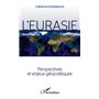 L'Eurasie. Perspectives et enjeux géopolitiques