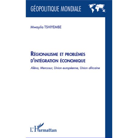Régionalisme et problèmes d'intégration économique