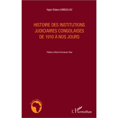 Histoire des institutions judiciaires congolaises de 1910 à nos jours