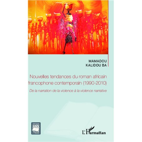 Nouvelles tendances du roman africain francophone contemporain (1990-2010)