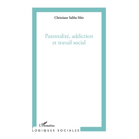 Parentalité, addiction et travail social
